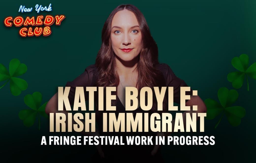 Katie Boyle: Irish Immigrant (A Fringe Festival Work In Progress)