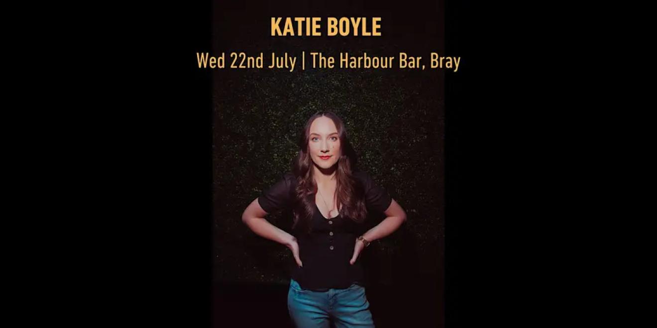 Katie Boyle: Work In Progress- Live at The Harbour Bar, Bray